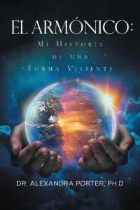 El Armónico : Mi Historia de una Forma Viviente