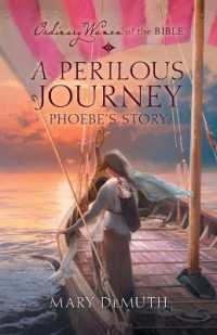 A Perilous Journey: Phoebe's Story (Ordinary Women of the Bible)