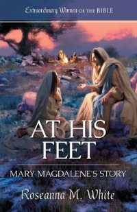 At His Feet: Mary Magdalene's Story (Extraordinary Women of the Bible)