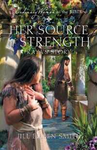 Her Source of Strength: Raya's Story (Ordinary Women of the Bible)