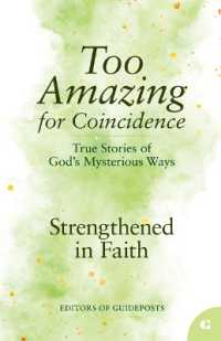 Strengthened in Faith : True Stories of God's Mysterious Ways (Too Amazing for Coincidence)