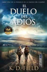 El Duelo del Adiós: Libro Primero de La Trilogía de la Familia del Camino (Libro Uno de la Trilogía de la Familia del Camino") 〈1〉
