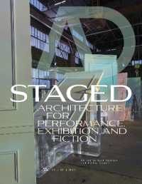 Architectural Design Journal Issue 1 : Staged: Architecture for Performance, Exhibition, and Fiction (Architectural Design Journal: Axio)