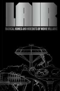 Lair : Radical Homes and Hideouts of Movie Villains