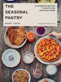 The Seasonal Pantry : 75 Recipes to Waste Less and Enjoy More