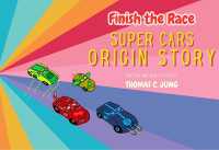 Finish the Race: Super Cars Origin Story (Finish the Race)