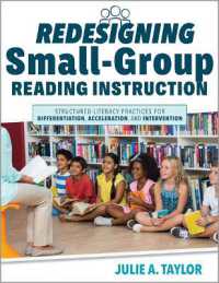 Redesigning Small-Group Reading Instruction : Structured Literacy Practices for Differentiation, Acceleration, and Intervention (Actionable Strategies for Effective Small-Group Instruction)