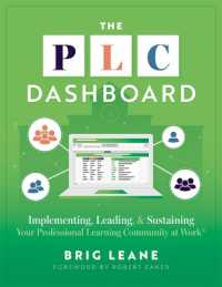 The PLC Dashboard : Implementing, Leading, and Sustaining Your Professional Learning Community at Work(r) (a Practical Guide to Tracking and Implementing the PLC Process) （PLC at Work）