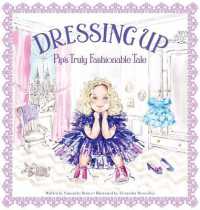 Dressing Up : Pip's Truly Fashionable Tale