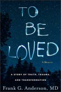 To Be Loved : A Story of Truth, Trauma, and Transformation