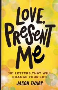 Love， Present Me : 101 Letters That Will Change Your Life