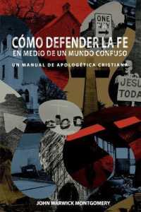 Cómo Defender La Fe En Medio de Un Mundo Confuso: Un Manual de Apologética Cristiana