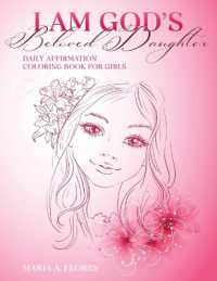 I am God's Beloved Daughter : Daily Affirmation Coloring Book for Girls