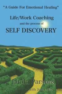 Life/Work Coaching and the Process of Self Discovery : A Guide for Emotional Healing