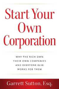 Start Your Own Corporation : Why the Rich Own Their Own Companies and Everyone Else Works for Them