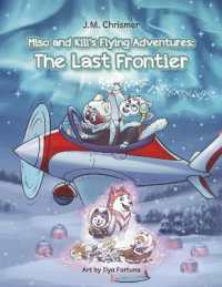 Miso and Kili's Flying Adventures: : The Last Frontier
