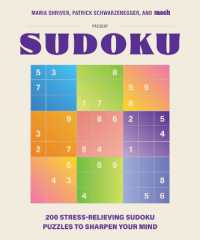200 Stress-Relieving Sudoku Puzzles to Sharpen Your Mind : Presented by Maria Shriver, Patrick Schwarzenegger, and MOSH