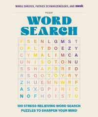 100 Stress-Relieving Word Search Puzzles to Sharpen Your Mind : Presented by Maria Shriver, Patrick Schwarzenegger, and MOSH