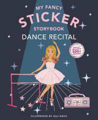 My Sticker Storybook: Dance Recital : 350+ Reusable Dress-up Sticker Book for Kids Ages 5-8
