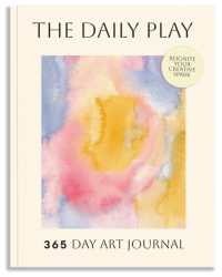 The Daily Play : A 365-Day Art Prompt Journal to Reignite Your Creative Spark