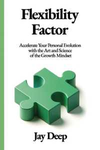 Flexibility Factor : Accelerate Your Personal Evolution with the Art and Science of the Growth Mindset