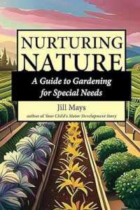 Nurturing Nature : A Guide to Gardening for Special Needs
