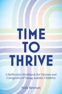 Time to Thrive : A Reflection Workbook for Parents and Caregivers of Young Autistic Children