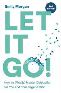 Let It Go! : How to (Finally) Master Delegation for You and Your Organization （2ND）