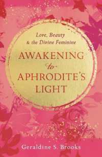Awakening to Aphrodite's Light : Love, Beauty & the Divine Feminine