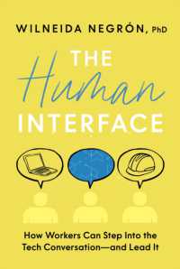 The Human Interface : How Workers Can Step into the Tech Conversation--And Lead It