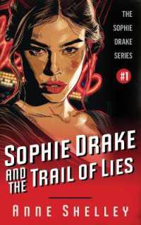 Sophie Drake and the Trail of Lies : The Sophie Drake Series #1 (The Sophie Drake)