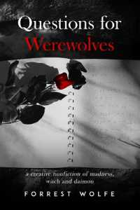 Questions for Werewolves : A Creative Nonfiction of Madness, Witch and Daimon