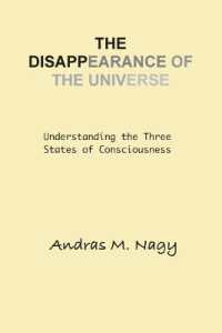 The Disappearance of the Universe : Understanding the Three States of Consciousness