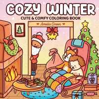 Cozy Winter : Coloring Book for Adults and Teens Featuring Adorable Characters， Festive Christmas Scenes， and Cozy Winter Moments for Relaxation