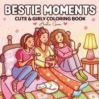 Bestie Moments Cute & Girly Coloring Book
