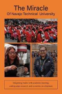 The Miracle of Navajo Technical University: A Unique Institution of Higher Learning Integrating Trades Education with Academic Learning, Rigorous Rese