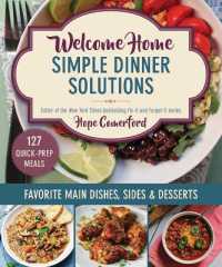 Welcome Home Simple Dinner Solutions : Favorite Main Dishes, Sides & Desserts (Welcome Home)