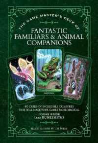 The Game Master's Deck of Fantastic Familiars and Animal Companions : 40 Cards of Incredible Creatures That Will Make Your Games More Magical (Game Master)