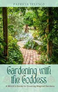 Gardening with the Goddess : A Witch's Guide to Creating Magical Gardens