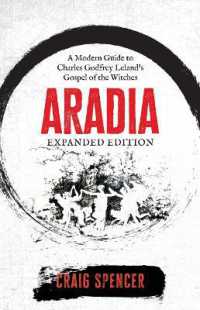 Aradia - Expanded Edition : A Modern Guide to Charles Godfrey Leland's Gospel of the Witches