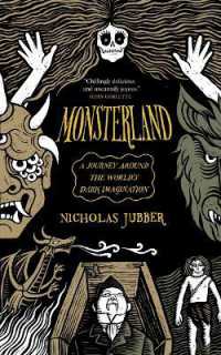 Monsterland : A Journey around the World's Dark Imagination
