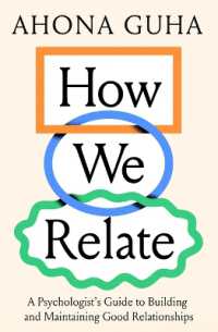 How We Relate : A Psychologist's Guide to Building and Maintaining Good Relationships