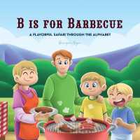 B is for Barbecue : A Flavorful Safari through the Alphabet