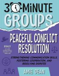 30-Minute Groups: Peaceful Conflict Resolution : Strengthening Communication Skills, Fostering Cooperation, and Resolving Disputes (30-minute Groups)