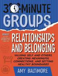 30-Minute Groups: Relationships and Belonging : Valuing Self and Others, Creating Meaningful Connections, and Setting Healthy Boundaries (30-minute Groups)