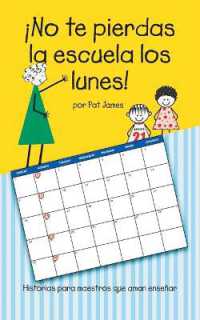 ¡No te pierdas la escuela los lunes! : Historias para maestros que aman enseñar