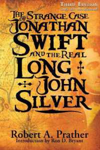 The Strange Case of Jonathan Swift and the Real Long John Silver : Third Edition-Swift's Silver Mine Discovered