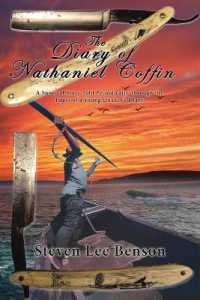 The Diary of Nathaniel Coffin: A Survival Story Told Periodically Through the Pages of a Young Quaker's Diary