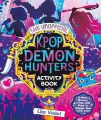 The Unofficial KPop Demon Hunters Activity Book : Games, Quizzes, Trivia, and More to Unleash Your Inner Idol!