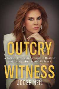 Outcry Witness : A Former Prosecutor's Guide to Healing and Justice after Sexual Violence